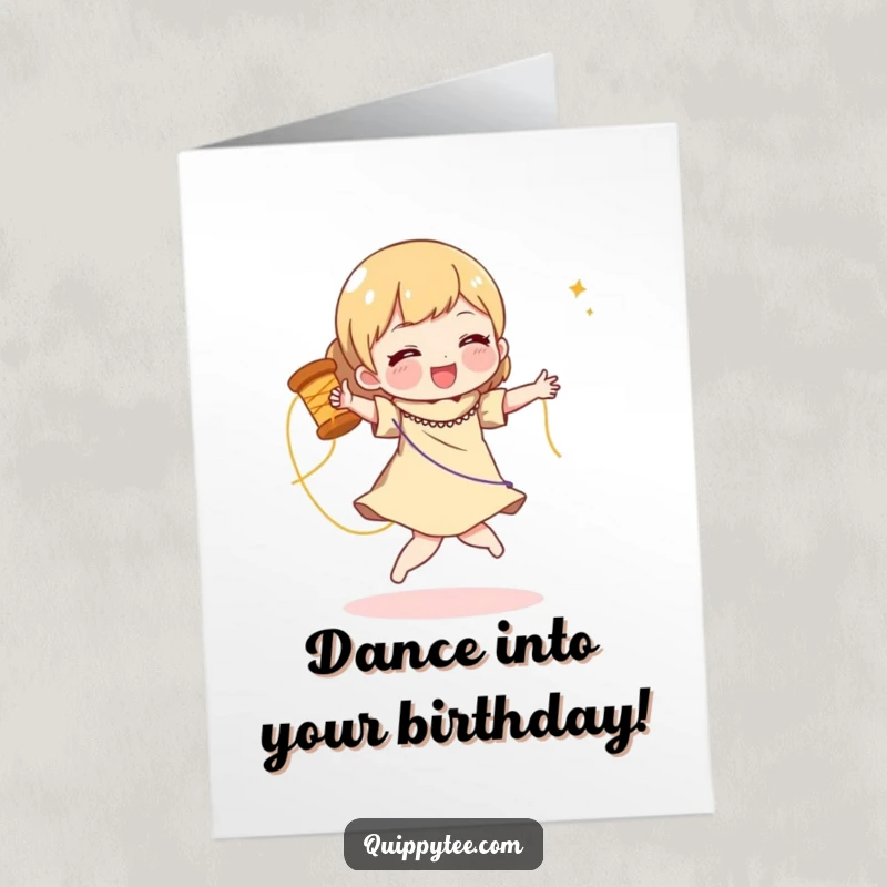 Funny Free Printable Birthday Card: Character doing a joyful dance with a spool of shimmering thread, celebrating.