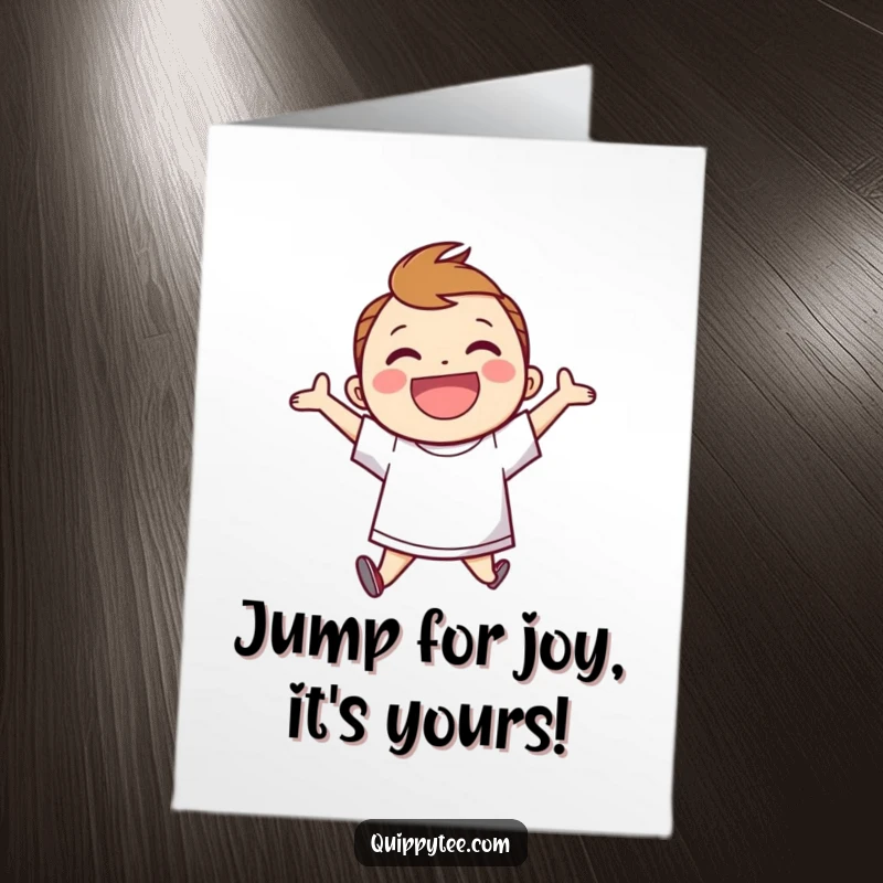 Funny Free Printable Birthday Card featuring a smiling character in a speech bubble shirt, jumping for pure joy.