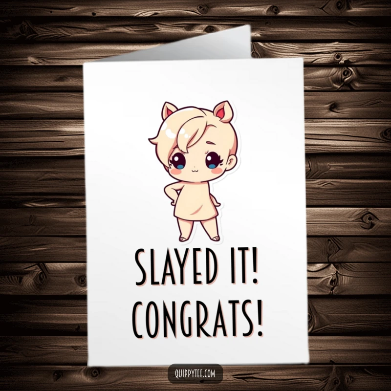 Funny free printable congratulations card showing a cute kawaii character in a sassy pose, one hand on hip, celebrating.
