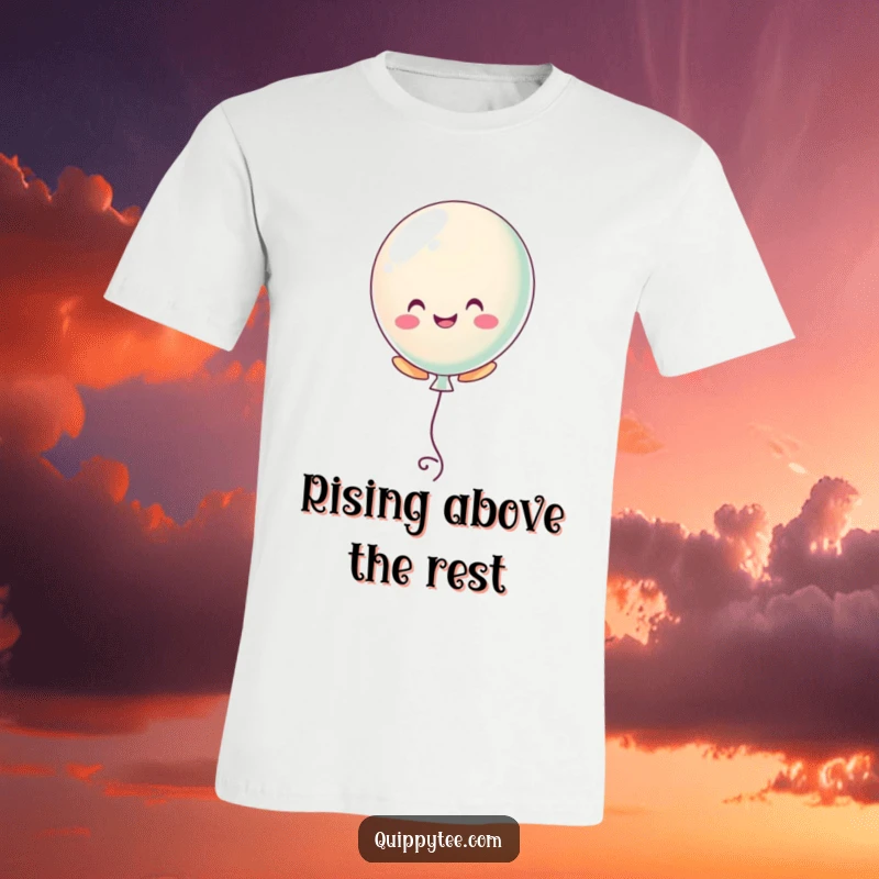 Funny t-shirt with a pastel balloon character floating cheerfully upwards, promoting happiness and good vibes.
